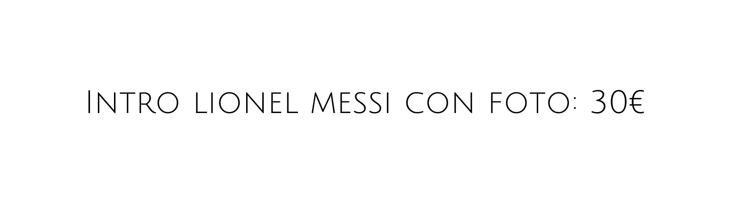 Intro lionel messi con foto 30